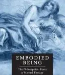 Book cover of "Embodied Being" featuring a classical blue-toned artwork of a reclining woman.