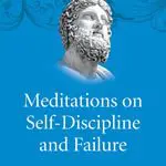 Book cover titled 'Meditations on Self-Discipline and Failure' with a classical bust illustration.