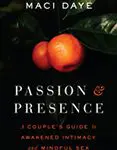 Book cover of "Passion & Presence" by Maci Daye with peaches and dark leaves.