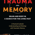 Trauma and Memory Peter Levine 2015