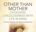 Other Than Mother A mother holding a baby and a globe, symbolizing childlessness and global impact.