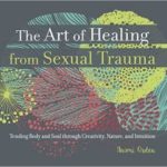 The art of healing from sexual trauma
