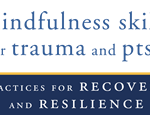 Mindfulness Skills for Trauma and PTSD Kevin review April 2017 reduced cropped