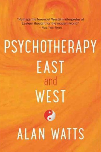 Psychotherapy East and West Alan Watts