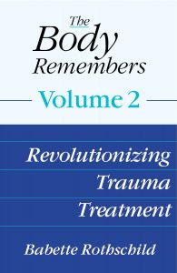 Cover for The Body Remembers: Revolutionizing Trauma Treatment by Babette Rothschild