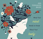 A Guide to Body Wisdom A woman with floral and nature-themed headpiece, symbolizing body wisdom.