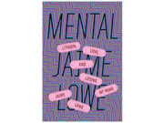 Mental: Lithium, Love, and Losing My Mind A colorful, wavy poster with words like 'MENTAL JAIL' and phrases about love and life.