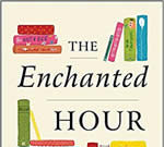 The Enchanted Hour: The Miraculous Power of Reading Aloud in the Age of Distraction Book cover of 'The Enchanted Hour' featuring colorful books and a reading theme.