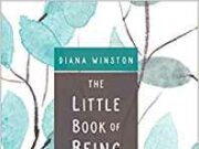 BOOK REVIEW – The Little Book of Being Book cover of 'The Little Book of Being' by Diana Winston.