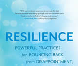 Resilience: Powerful Practices for Bouncing Back from Disappointment, Difficulty, and Even Disaster Inspirational poster about resilience and bouncing back from adversity.