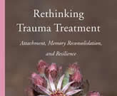 Rethinking Trauma Treatment: Attachment, Memory Reconsolidation, and Resilience Close-up of a pink flower with buds on the cover of a healing book.