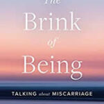 The Brink of Being Talking about Miscarriage Cropped