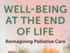 Well-Being at the End of Life: Reimagining Palliative Care